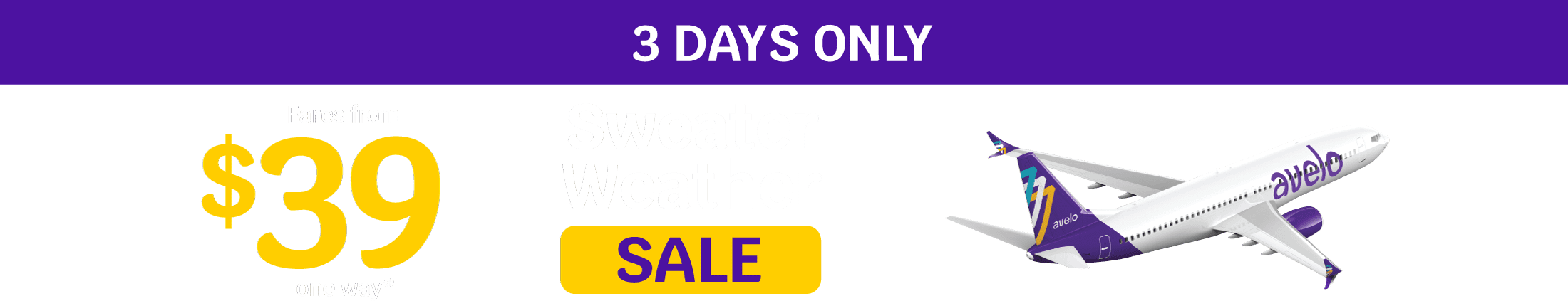 3 Days Only | Fares from $39 one way* Sweater Weather Sale