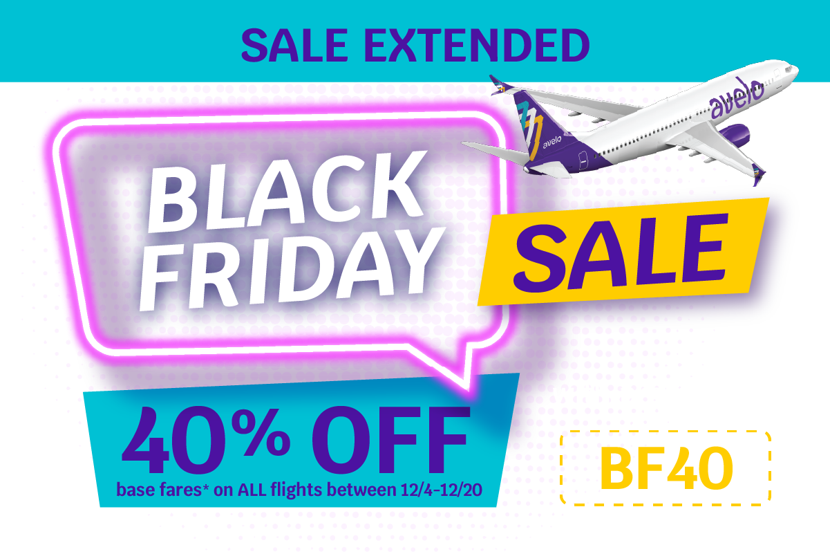 Sale Extended! | BLACK FRIDAY SALE | 40% OFF base fares* on ALL flights between 12/4-12/20 with promo code BF40