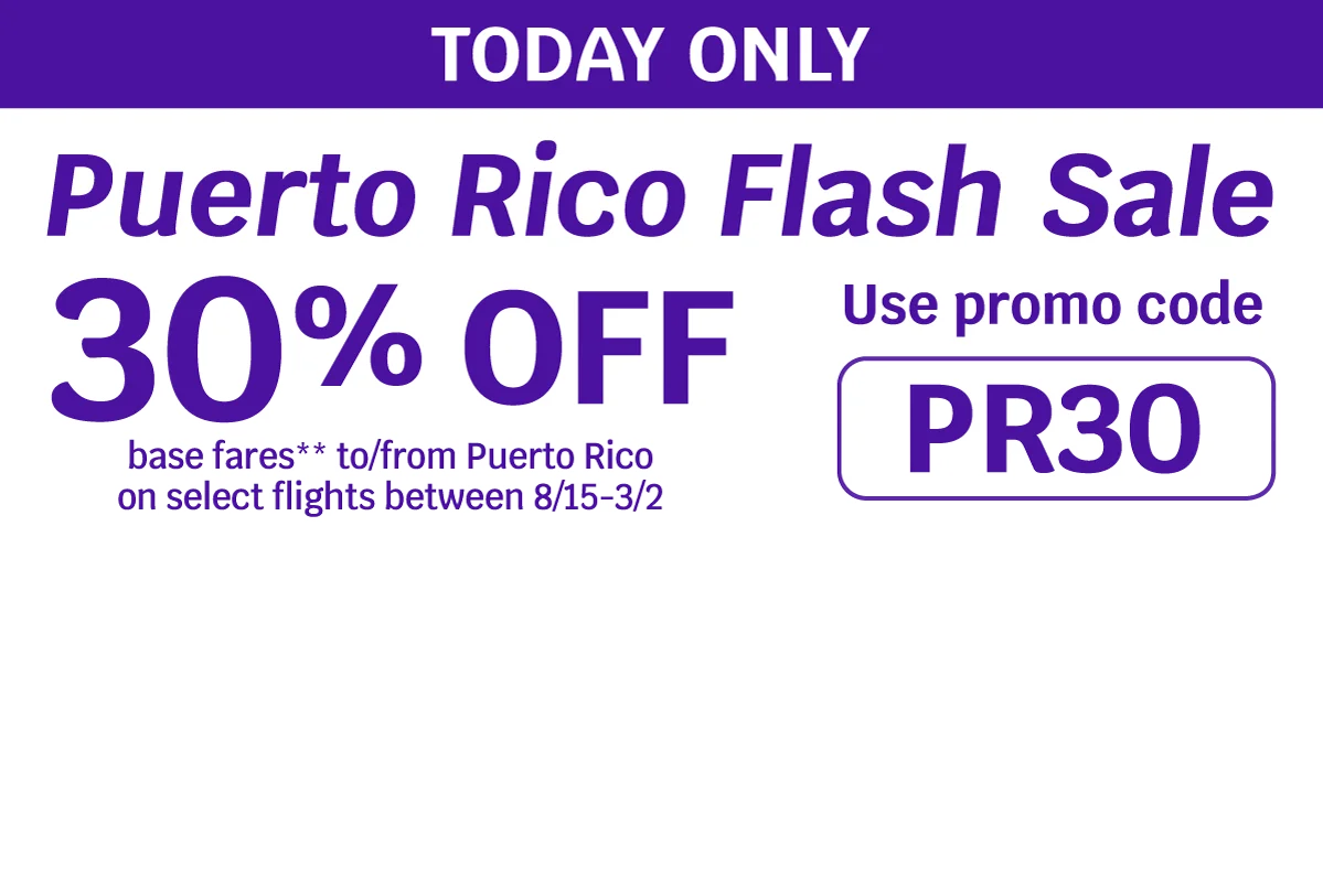 TODAY ONLY - Puerto Rico Flash Sale - 30% OFF base fares** to/from Puerto Rico on select flights between 8/15-3/2 - Use promo code PR30